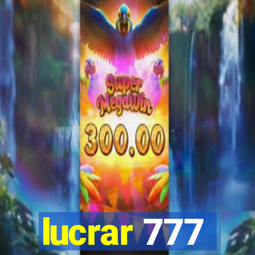 lucrar 777